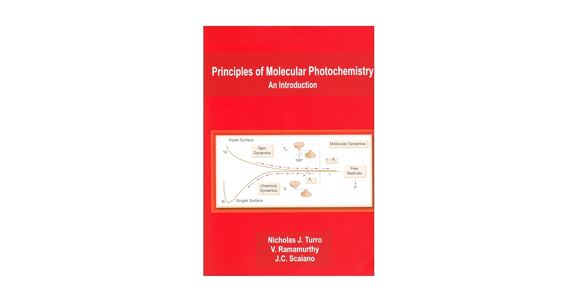 Photochemistry: An Introduction Arnold， D. R. Principles of Molecular Photochemistry: An Introduction